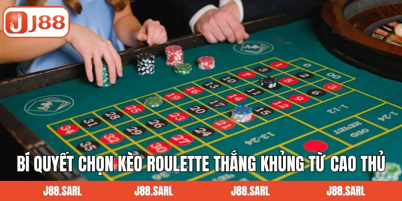 Roulette Online J88 - Tựa Game Vòng Quay Giải Trí Thú Vị 4 Bí quyết chọn kèo roulette thắng khủng từ cao thủ