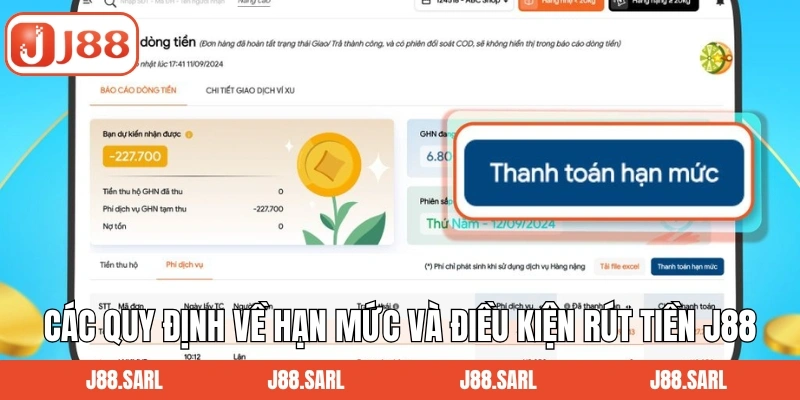Các quy định về hạn mức và điều kiện rút tiền J88