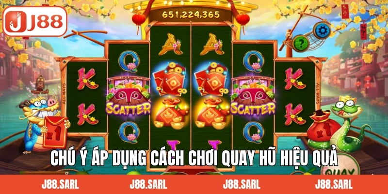 Chiến Thuật Nổ Hũ - Săn Thưởng Jackpot Dễ Dàng Tại J88 4 Chú ý áp dụng cách chơi quay hũ hiệu quả