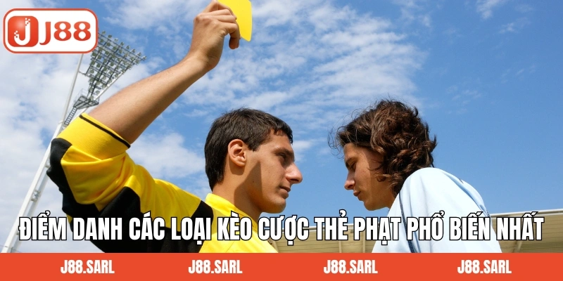 Kèo Thẻ Phạt - Chiến Thuật Hấp Dẫn Dành Cho Hội Viên J88 3 Điểm danh các loại kèo cược thẻ phạt phổ biến nhất