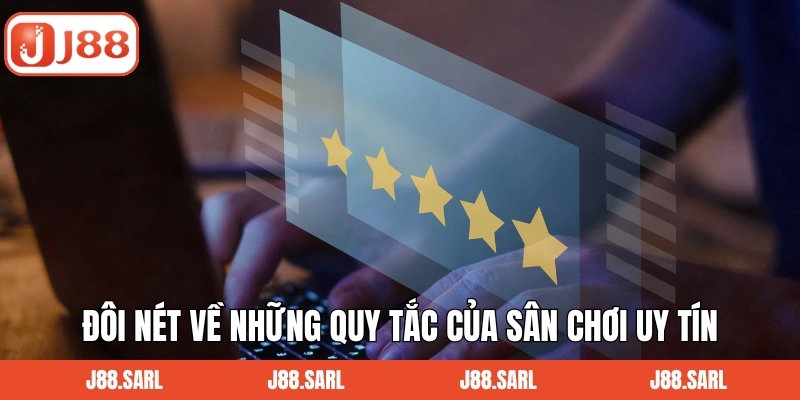 Đôi nét về những quy tắc của sân chơi uy tín