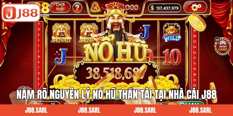 Nổ Hũ Thần Tài J88 - Slot Bùng Nổ, Săn Thưởng Đỉnh Cao 3 Nắm rõ nguyên lý nổ hũ thần tài tại nhà cái J88