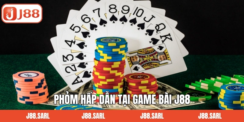 Phỏm hấp dẫn tại game bài J88