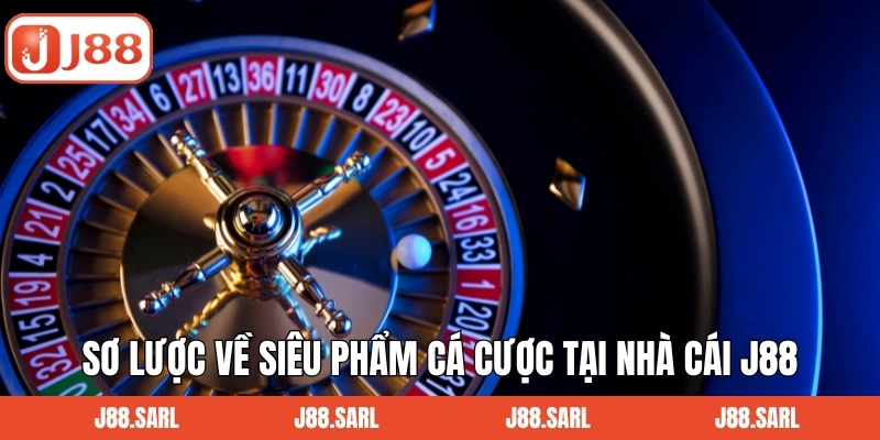 Roulette Online J88 - Tựa Game Vòng Quay Giải Trí Thú Vị 2 Sơ lược về siêu phẩm cá cược tại nhà cái J88