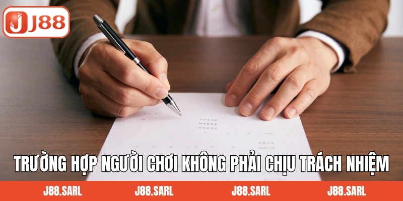 Trường hợp người chơi không phải chịu trách nhiệm