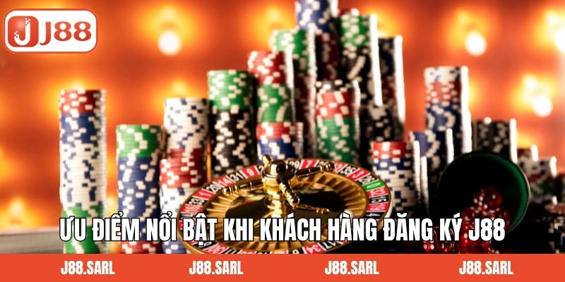 Ưu điểm nổi bật khi khách hàng đăng ký J88